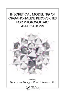 Giorgi / Yamashita |  Theoretical Modeling of Organohalide Perovskites for Photovoltaic Applications | Buch |  Sack Fachmedien