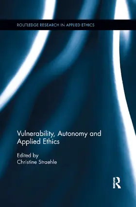 Straehle |  Vulnerability, Autonomy, and Applied Ethics | Buch |  Sack Fachmedien