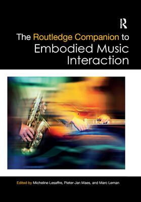 Lesaffre / Maes / Leman |  The Routledge Companion to Embodied Music Interaction | Buch |  Sack Fachmedien