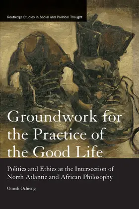 Ochieng |  Groundwork for the Practice of the Good Life | Buch |  Sack Fachmedien