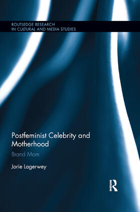 Lagerwey |  Postfeminist Celebrity and Motherhood | Buch |  Sack Fachmedien