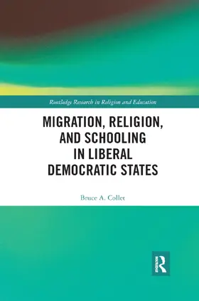 Collet |  Migration, Religion, and Schooling in Liberal Democratic States | Buch |  Sack Fachmedien