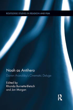 Burnette-Bletsch / Morgan |  Noah as Antihero | Buch |  Sack Fachmedien