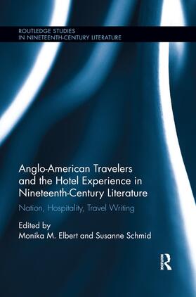 Elbert / Schmid |  Anglo-American Travelers and the Hotel Experience in Nineteenth-Century Literature | Buch |  Sack Fachmedien