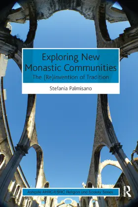 Palmisano |  Exploring New Monastic Communities | Buch |  Sack Fachmedien