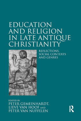 Gemeinhardt / Van Hoof / Van Nuffelen |  Education and Religion in Late Antique Christianity | Buch |  Sack Fachmedien