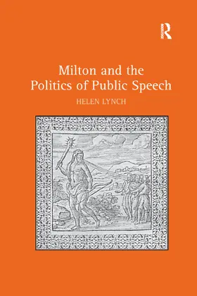 Lynch |  Milton and the Politics of Public Speech | Buch |  Sack Fachmedien