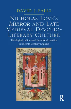 Falls |  Nicholas Love's Mirror and Late Medieval Devotio-Literary Culture | Buch |  Sack Fachmedien