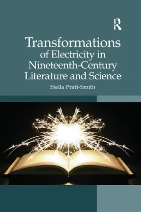 Pratt-Smith |  Transformations of Electricity in Nineteenth-Century Literature and Science | Buch |  Sack Fachmedien