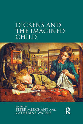 Merchant / Waters |  Dickens and the Imagined Child | Buch |  Sack Fachmedien