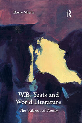 Sheils |  W.B. Yeats and World Literature | Buch |  Sack Fachmedien