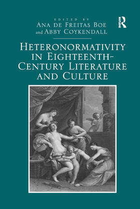 Boe / Coykendall |  Heteronormativity in Eighteenth-Century Literature and Culture | Buch |  Sack Fachmedien