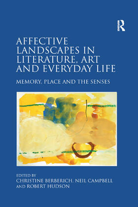 Berberich / Campbell |  Affective Landscapes in Literature, Art and Everyday Life | Buch |  Sack Fachmedien