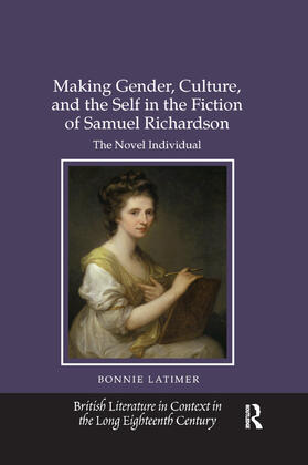 Latimer |  Making Gender, Culture, and the Self in the Fiction of Samuel Richardson | Buch |  Sack Fachmedien