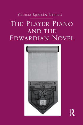 Bjorken-Nyberg |  The Player Piano and the Edwardian Novel | Buch |  Sack Fachmedien