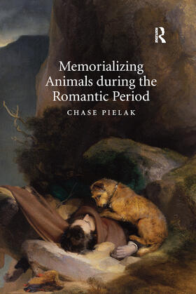 Pielak |  Memorializing Animals during the Romantic Period | Buch |  Sack Fachmedien