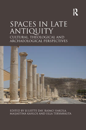 Day / Hakola / Kahlos |  Spaces in Late Antiquity | Buch |  Sack Fachmedien