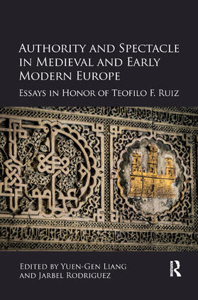 Liang / Rodriguez |  Authority and Spectacle in Medieval and Early Modern Europe | Buch |  Sack Fachmedien