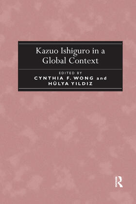 Wong / Y?ld?z |  Kazuo Ishiguro in a Global Context | Buch |  Sack Fachmedien