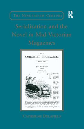 Delafield |  Serialization and the Novel in Mid-Victorian Magazines | Buch |  Sack Fachmedien