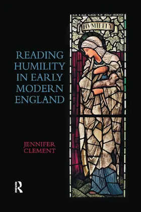 Clement |  Reading Humility in Early Modern England | Buch |  Sack Fachmedien