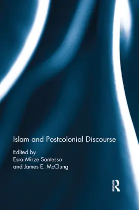 Mirze Santesso / McClung |  Islam and Postcolonial Discourse | Buch |  Sack Fachmedien