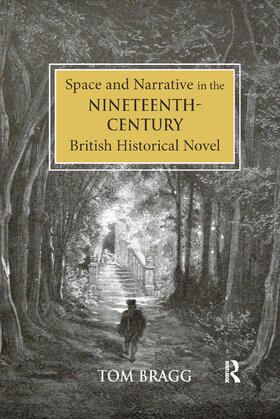 Bragg |  Space and Narrative in the Nineteenth-Century British Historical Novel | Buch |  Sack Fachmedien