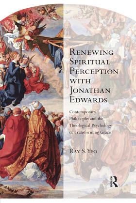 Yeo |  Renewing Spiritual Perception with Jonathan Edwards | Buch |  Sack Fachmedien