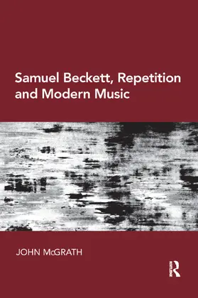 McGrath |  Samuel Beckett, Repetition and Modern Music | Buch |  Sack Fachmedien