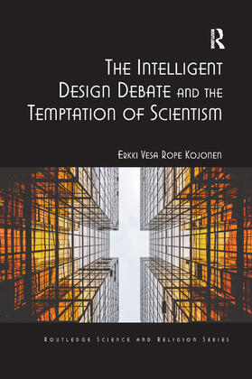 Kojonen |  The Intelligent Design Debate and the Temptation of Scientism | Buch |  Sack Fachmedien