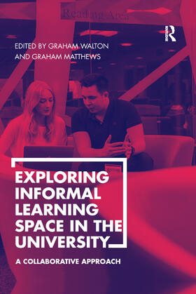 Walton / Matthews |  Exploring Informal Learning Space in the University | Buch |  Sack Fachmedien
