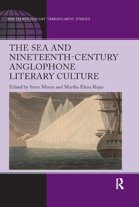 Rojas / Mentz |  The Sea and Nineteenth-Century Anglophone Literary Culture | Buch |  Sack Fachmedien