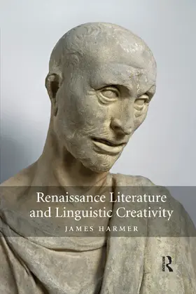 Harmer |  Renaissance Literature and Linguistic Creativity | Buch |  Sack Fachmedien