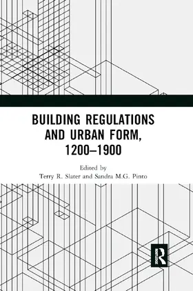 Slater / Pinto |  Building Regulations and Urban Form, 1200-1900 | Buch |  Sack Fachmedien