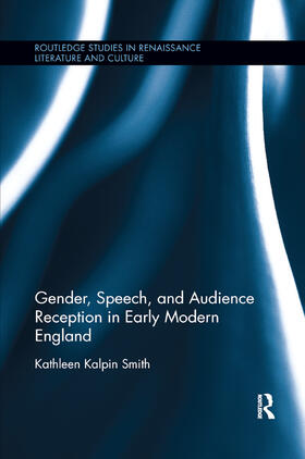 Smith |  Gender, Speech, and Audience Reception in Early Modern England | Buch |  Sack Fachmedien