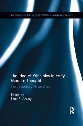 Anstey |  The Idea of Principles in Early Modern Thought | Buch |  Sack Fachmedien