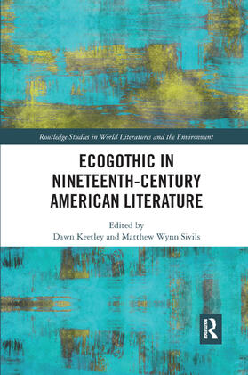 Keetley / Sivils |  Ecogothic in Nineteenth-Century American Literature | Buch |  Sack Fachmedien