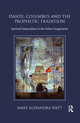 Watt |  Dante, Columbus and the Prophetic Tradition | Buch |  Sack Fachmedien