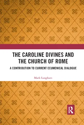 Langham |  The Caroline Divines and the Church of Rome | Buch |  Sack Fachmedien