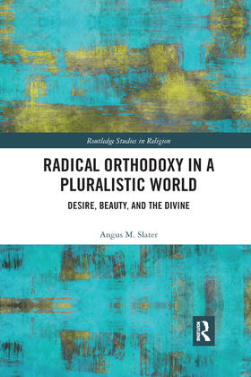 Slater |  Radical Orthodoxy in a Pluralistic World | Buch |  Sack Fachmedien