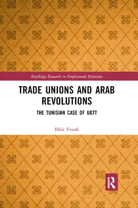 Yousfi |  Trade Unions and Arab Revolutions | Buch |  Sack Fachmedien