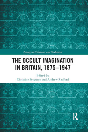 Ferguson / Radford |  The Occult Imagination in Britain, 1875-1947 | Buch |  Sack Fachmedien