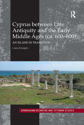 Zavagno |  Cyprus between Late Antiquity and the Early Middle Ages (ca. 600 800) | Buch |  Sack Fachmedien