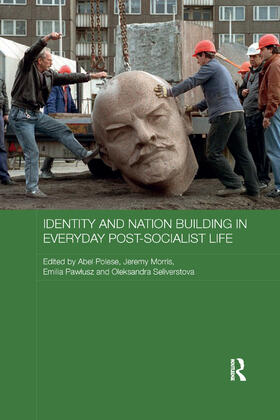 Polese / Morris / Pawlusz |  Identity and Nation Building in Everyday Post-Socialist Life | Buch |  Sack Fachmedien