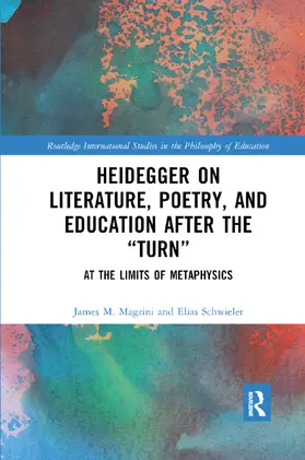 Magrini / Schwieler |  Heidegger on Literature, Poetry, and Education after the ¿Turn¿ | Buch |  Sack Fachmedien