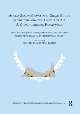 Bayliss / Hines |  Anglo-Saxon Graves and Grave Goods of the 6th and 7th Centuries AD | Buch |  Sack Fachmedien