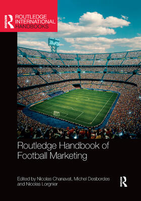 Chanavat / Desbordes / Lorgnier |  Routledge Handbook of Football Marketing | Buch |  Sack Fachmedien