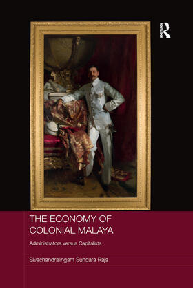 Sundara Raja |  The Economy of Colonial Malaya | Buch |  Sack Fachmedien