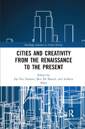 Van Damme / De Munck / Miles |  Cities and Creativity from the Renaissance to the Present | Buch |  Sack Fachmedien