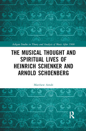 Arndt |  The Musical Thought and Spiritual Lives of Heinrich Schenker and Arnold Schoenberg | Buch |  Sack Fachmedien